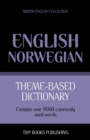 Theme-based dictionary British English-Norwegian - 9000 words - Book