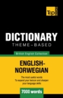 Theme-based dictionary British English-Norwegian - 7000 words - Book