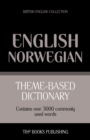 Theme-based dictionary British English-Norwegian - 3000 words - Book