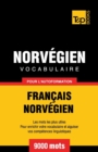 Vocabulaire Fran?ais-Norv?gien pour l'autoformation - 9000 mots - Book