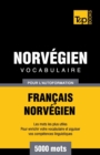 Vocabulaire Fran?ais-Norv?gien pour l'autoformation - 5000 mots - Book