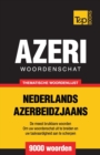 Thematische woordenschat Nederlands-Azerbeidzjaans - 9000 woorden - Book