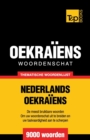 Thematische woordenschat Nederlands-Oekra?ens - 9000 woorden - Book