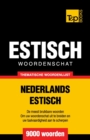Thematische woordenschat Nederlands-Estisch - 9000 woorden - Book