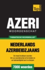 Thematische woordenschat Nederlands-Azerbeidzjaans - 7000 woorden - Book