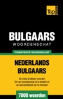 Thematische woordenschat Nederlands-Bulgaars - 7000 woorden - Book