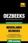 Thematische woordenschat Nederlands-Oezbeeks - 7000 woorden - Book