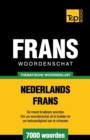 Thematische woordenschat Nederlands-Frans - 7000 woorden - Book