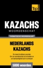 Thematische woordenschat Nederlands-Kazachs - 5000 woorden - Book