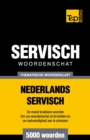 Thematische woordenschat Nederlands-Servisch - 5000 woorden - Book