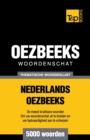 Thematische woordenschat Nederlands-Oezbeeks - 5000 woorden - Book