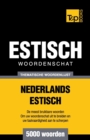 Thematische woordenschat Nederlands-Estisch - 5000 woorden - Book