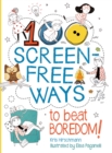 100 Screen-Free Ways To Beat Boredom - Book