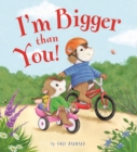 Storytime: I'm Bigger Than You - Book
