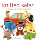 Knitted Safari: A Collection of Exotic Knits to Make - Book
