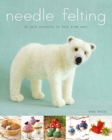 Needle Felting : 20 Cute Projects to Felt From Wool - Book