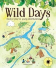 Wild Days : Outdoor Play for Young Adventurers - Book