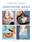 Crocheted Bags : 25 Quick and Easy Projects to Make - Book