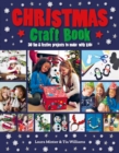 Christmas Craft Book : 30 fun & festive projects to make with kids - Book