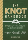 The Knot Handbook : 50 essential knots and their uses - Book
