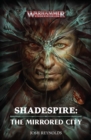 Shadespire: The Mirrored City : The Mirrored City - Book