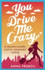 You Drive Me Crazy : A feisty tale of enemies-to-lovers - eBook