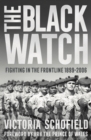 The Black Watch : Fighting in the Frontline 1899-2006 - Book