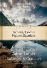 90 Days in Genesis, Exodus, Psalms & Galatians : Explore by the Book with Calvin, Luther, Bullinger & Cranmer - Book