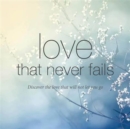 Love that never fails : Discover the love that will not let you go - Book