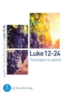 Luke 12-24: The Kingdom Is Opened : 8 Studies for Individuals and Groups - Book