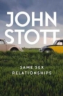 Same Sex Relationships : Classic Wisdom from John Stott - Book