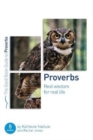 Proverbs: Real Wisdom for Real Life : Eight studies for groups or individuals - Book