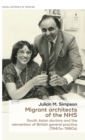 Migrant Architects of the NHS : South Asian Doctors and the Reinvention of British General Practice (1940s-1980s) - Book