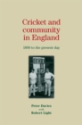 Cricket and community in England : 1800 to the present day - eBook
