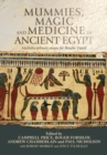 Mummies, Magic and Medicine in Ancient Egypt : Multidisciplinary Essays for Rosalie David - Book