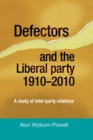 Defectors and the Liberal Party 1910-2010 : A Study of Inter-Party Relationships - Book