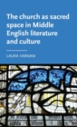 The Church as Sacred Space in Middle English Literature and Culture - Book