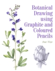Botanical Drawing using Graphite and Coloured Pencils - eBook