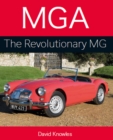 MGA : The Revolutionary MG - Book