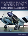 Multimedia Building Techniques for Scale Model Aircraft - Book