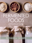 Fermented Foods : A Practical Guide - Book