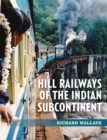 Hill Railways of the Indian Subcontinent - eBook