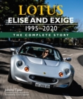 Lotus Elise and Exige 1995-2020 : The Complete Story - Book