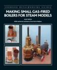 Making Small Gas-Fired Boilers for Steam Models - Book
