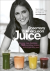 Juice : Cleanse. Heal. Revitalize: 100 nourishing recipes and simple juice fasts - Book