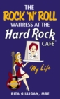 The Rock 'N' Roll Waitress at the Hard Rock Cafe - Book