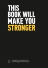 MindJournal : This Book Will Make You Stronger - The Guide to Journalling for Men - Book