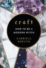 Craft : How to Be a Modern Witch - Book