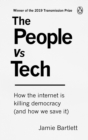 The People Vs Tech : How the internet is killing democracy (and how we save it) - Book