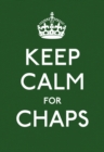 Keep Calm for Chaps : Good Advice for Hard Times - Book